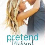 Pretend married (a billionaire love story)