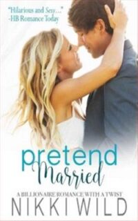 Pretend married (a billionaire love story)