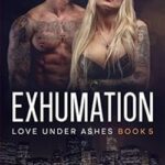 Exhumation (love under ashes)