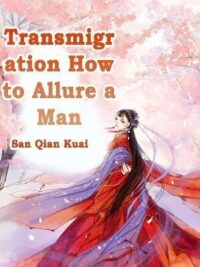 Transmigration: How to Allure a Man