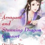 Arrogant and Stunning Dragon Consort