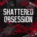 Shattered obsession