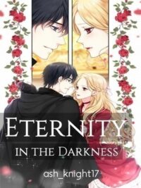 Eternity in the darkness