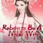 Reborn to Be A Noble Wife