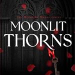 Moonlit thorns