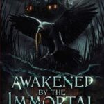 Awakened by the immortal