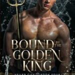 Bound by the golden king