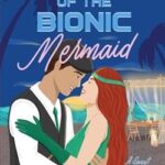 Kiss of the bionic mermaid