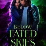 Below fated skies