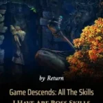 Game Descends: All The Skills I Have Are Boss Skills