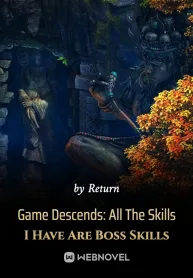 Game Descends: All The Skills I Have Are Boss Skills