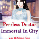 Peerless Doctor Immortal In City