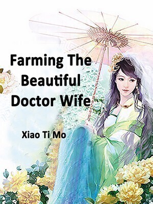 Farming: The Beautiful Doctor Wife