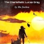 The Formidable Son-In-Law: The Charismatic Lucas Gray