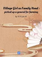 Village Girl as Family Head : picked up a general for farming